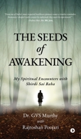 The Seeds of Awakening: My Spiritual Encounters with Shirdi Sai Baba B0FP2G45JD Book Cover