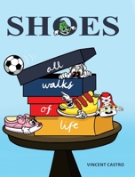 Shoes: All Walks of Life 1646703499 Book Cover