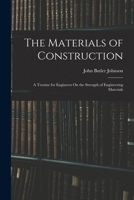 The materials of construction. A treatise for engineers on the strength of engineering materials B0BPRK73CF Book Cover