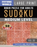 Sudoku Medium: Future World Activity Book - Sudoku medium difficulty Quiz Books for Beginners Large Print for Adults & Seniors (Sudoku Puzzles Book Large Print Vol.30) 1080250506 Book Cover
