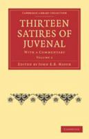 Thirteen Satires of Juvenal, Vol. 2: With a Commentary (Classic Reprint) 9354013465 Book Cover
