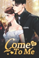 Come to Me 2: True Love B084Q9VMLQ Book Cover