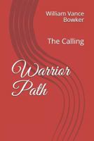 Warrior Path: The Calling (Paladin Morg Series) 1090383061 Book Cover