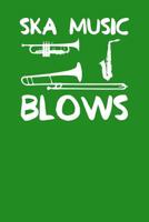 Ska Music Blows: Ukulele Tab Notebook 6x9 120 Pages 1093679719 Book Cover