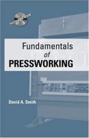 Fundamentals of Pressworking 0872634493 Book Cover