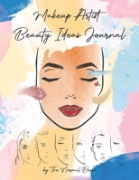 Makeup Artist Beauty Ideas Journal Book (Female & Male Faces): Face Charts Practice for Female & Male Faces Creative Coloring Book for Kids, Teens, an B08XY5D14G Book Cover