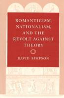 Romanticism, Nationalism, and the Revolt against Theory 0226759466 Book Cover