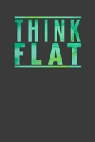 think flat: Monatskalender - Kalenderbuch - Terminplaner - 5-Jahresplaner - Geschenkidee Flat Earther 1691007145 Book Cover
