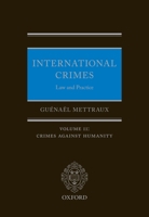 International Crimes: Law and Practice: Volume II: Crimes Against Humanity 0198860099 Book Cover