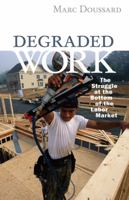 Degraded Work: The Struggle at the Bottom of the Labor Market 0816681406 Book Cover