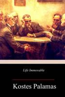 Kostes Palamas Life Immovable 1502450224 Book Cover