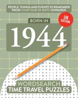 Born in 1944: Your Life in Wordsearch Puzzles 1912883252 Book Cover