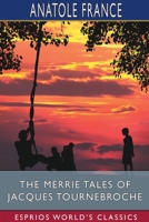 The Merrie Tales of Jacques Tournebroche 1515075850 Book Cover