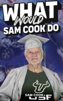 What Would Sam Cook Do? B0FLH61WNZ Book Cover