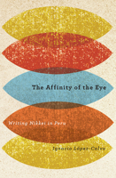 The Affinity of the Eye: Writing Nikkei in Peru 0816525986 Book Cover