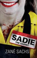Sadie the Sadist: X-tremely Black Humor/Horror 149914573X Book Cover