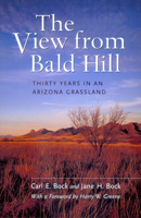 The View from Bald Hill: Thirty Years in an Arizona Grassland (Organisms and Environments, 1) 0520221842 Book Cover