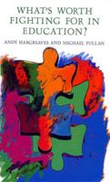 What's Worth Fighting for in Education? 0335202721 Book Cover