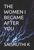 THE WOMEN I BECAME AFTER YOU B0FMR4SG5B Book Cover