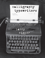 Calligraphy Typewriters: The Selected Poems of Larry Eigner 0817358749 Book Cover