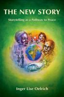 The New Story - Storytelling as a Pathway to Peace 9178518458 Book Cover