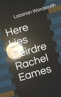 Here Lies Deirdre Rachel Eames B0C9216LR9 Book Cover