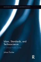 Islam, Standards, and Technoscience: In Global Halal Zones 1138954187 Book Cover