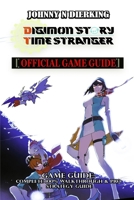 DIGIMON STORY TIME STRANGER GAME GUIDE: Complete 100% walkthrough & Pro strategy guide B0FV8C4NVD Book Cover