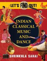 Let's Find Out: India's Classical Music and Dance 9390679060 Book Cover