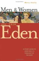 Men And Women Are From Eden: A Study Guide to John Paul II's Theology of the Body 0867167009 Book Cover