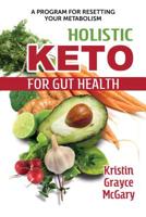 Holistic Keto for Gut Health 1620559811 Book Cover