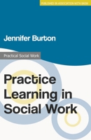 Practice Learning in Social Work (Practical Social Work Series) 1137388005 Book Cover