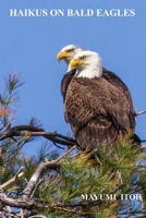 Haikus on Bald Eagles 1099785103 Book Cover