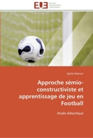 Approche Sa(c)Mio-Constructiviste Et Apprentissage de Jeu En Football 3841796419 Book Cover