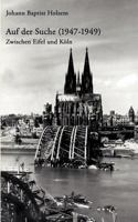 Auf der Suche (1947-1949): Zwischen Eifel und Köln 3833413956 Book Cover