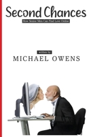 Second Chances: How Senior Men Can Find Love Online B0FN3WQ48R Book Cover