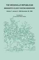 The Woodville Republican: Mississippi's Oldest Existing Newspaper, Volume 7: January 5, 1892 - December 28, 1895 0788454757 Book Cover