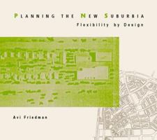 Planning the New Suburbia: Flexibility by Design 0774808594 Book Cover