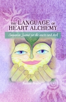 The Language of Heart Alchemy - Card Deck Companion Journal 170079485X Book Cover