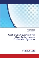 Cache Configuration for High Performance Embedded Systems 3659392324 Book Cover