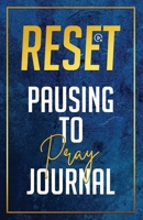 Reset: Pausing to Pray 1794730702 Book Cover