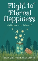 Flight to Eternal Happiness: Minutes to Myself 1636695086 Book Cover