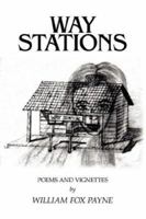 Way Stations: Poems and Vignettes 1434332179 Book Cover