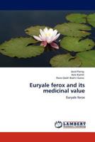 Euryale ferox and its medicinal value 3845430214 Book Cover