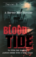 Blood Tide: A Harbor Noir Thriller: 1950s Los Angeles Detective Fiction (Jack Morrison’s Blood & Bourbon Mystery Files) B0FRSPLMTG Book Cover