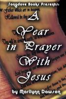 A Year in Prayer With Jesus 0991683390 Book Cover