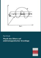 Physik Des Aethers: Auf Elektromagnetischer Grundlage (Classic Reprint) 395738057X Book Cover