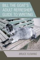 Bill the Goat's Adult Refresher Guide to Writing 0761838929 Book Cover