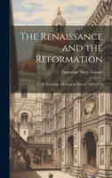 The Renaissance and the Reformation: a Textbook of European History 1494-1610 1013511417 Book Cover