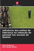 Influência dos estilos de liderança na retenção de pessoal nas escolas do Quénia (Portuguese Edition) 6208376009 Book Cover